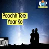 Poochh Tere Yaar Ko